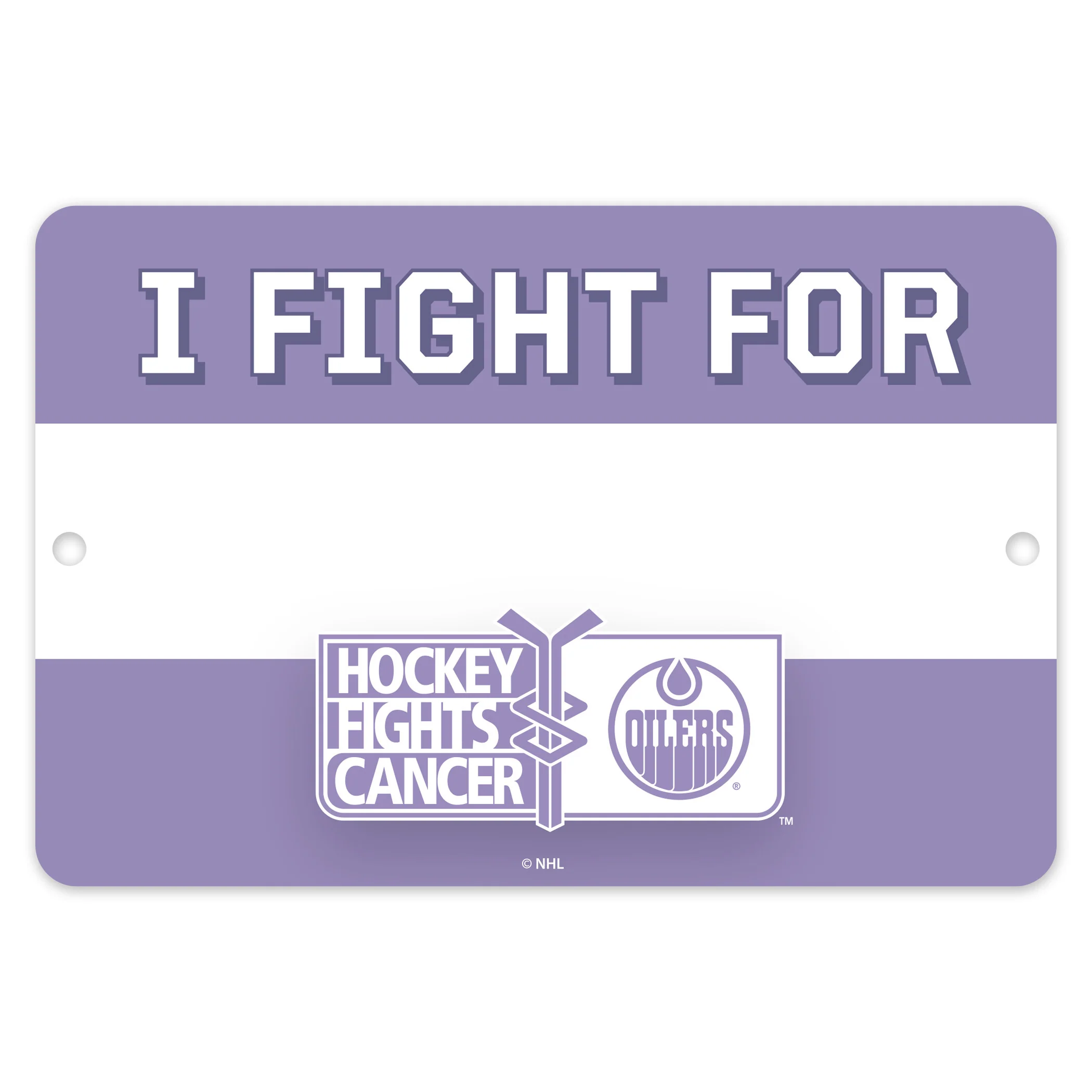 Edmonton Oilers 15" x 10" Hockey Fights Cancer "I FIGHT FOR" Sign
